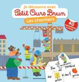 Je découvre les chantiers avec petit ours brun - premiers autocollants - dès 3 ans