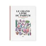 Le grand livre du parfum - troisième édition