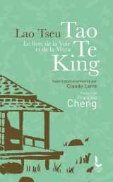 Le livre de la voie et de la vertu - tao te king