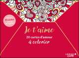 Je t’aime ! 20 cartes d’amour à colorier