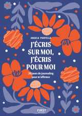 J'écris sur moi, j'écris pour moi - 30 jours de journaling pour m'affirmer