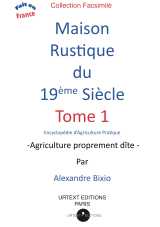 Maison rustique du xixe siecle volume 1 - agriculture proprement dite - 19eme siecle