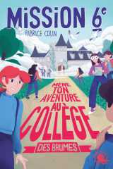 Mission sixième - mène ton aventure au collège des brumes - tome 2
