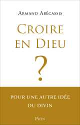 Croire en dieu ?