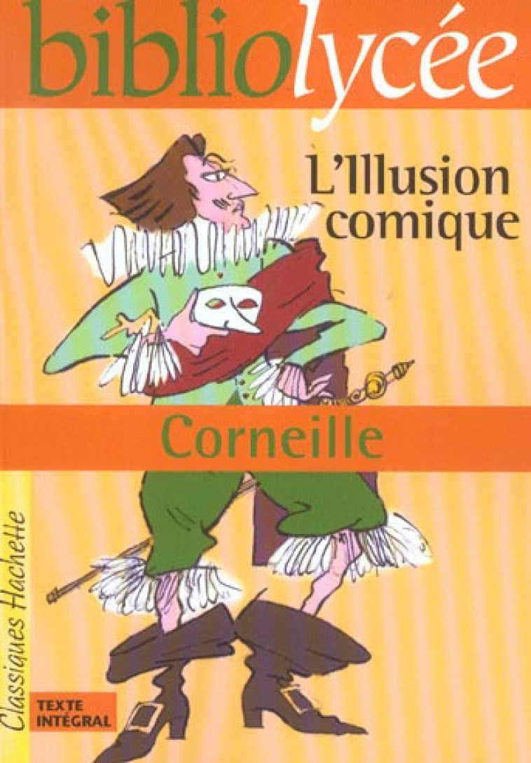 BIBLIOLYCEE - L-ILLUSION COMIQUE, PIERRE CORNEILLE - CORNEILLE PIERRE - HACHETTE