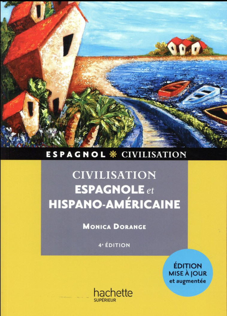 CIVILISATION ESPAGNOLE ET HISPANO-AMERICAIN E - DORANGE MONICA - Hachette Supérieur