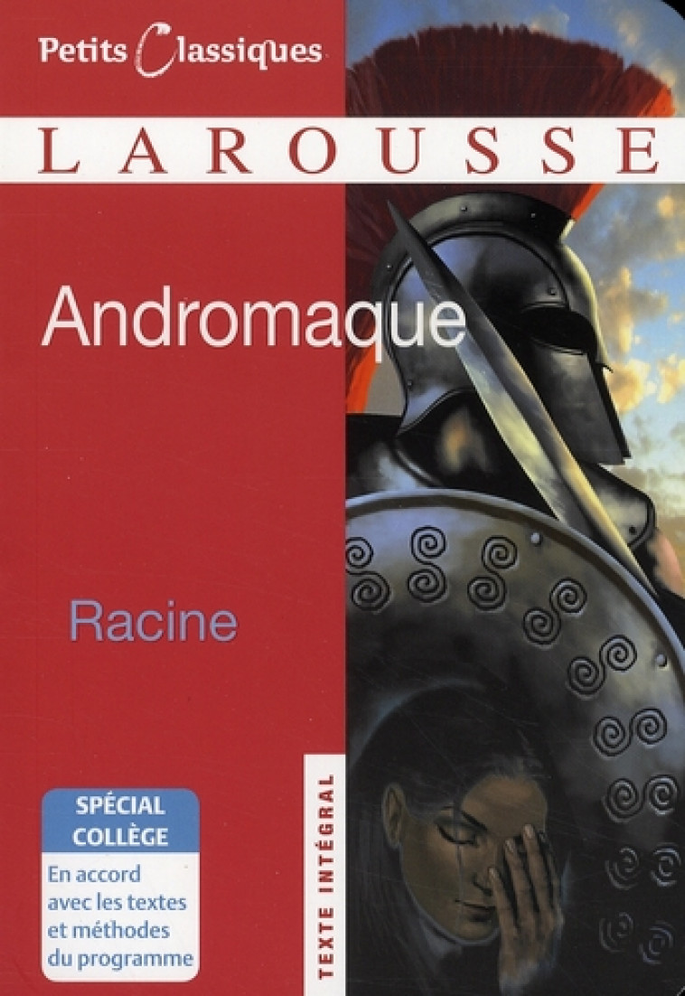 ANDROMAQUE - SPECIAL COLLEGE - RACINE JEAN - LAROUSSE