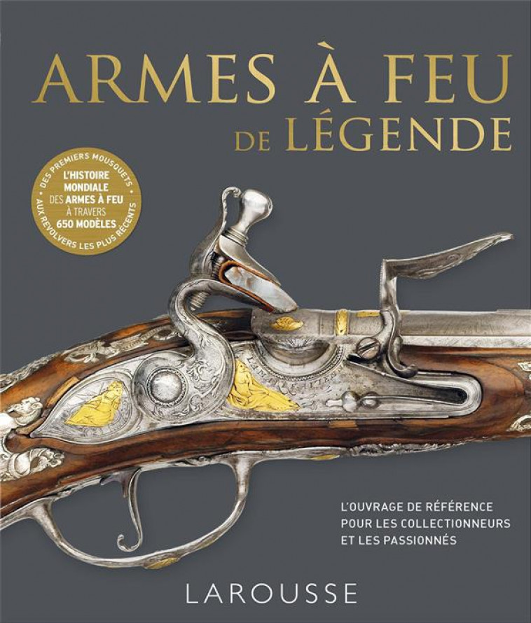 ARMES A FEU DE LEGENDE - XXX - LAROUSSE