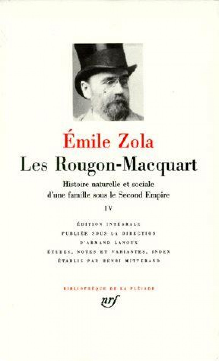 LES ROUGON-MACQUART - VOL04 - HISTOIRE NATURELLE ET SOCIALE D-UNE FAMILLE SOUS LE SECOND EMPIRE - ZOLA EMILE - GALLIMARD