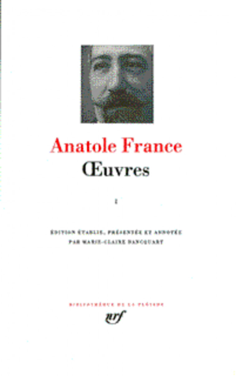 OEUVRES - VOL01 - FRANCE ANATOLE - GALLIMARD