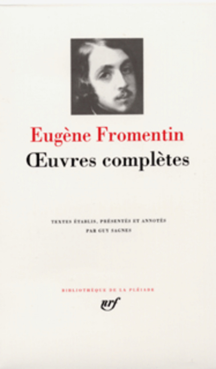 OEUVRES COMPLETES - FROMENTIN EUGENE - GALLIMARD