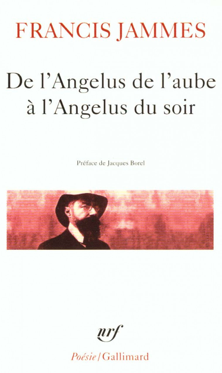 DE L-ANGELUS DE L-AUBE A L-ANGELUS DU SOIR - (1888-1897) - JAMMES/BOREL - GALLIMARD