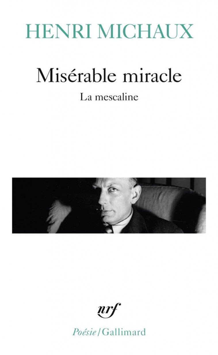 MISERABLE MIRACLE - LA MESCALINE - MICHAUX HENRI - GALLIMARD