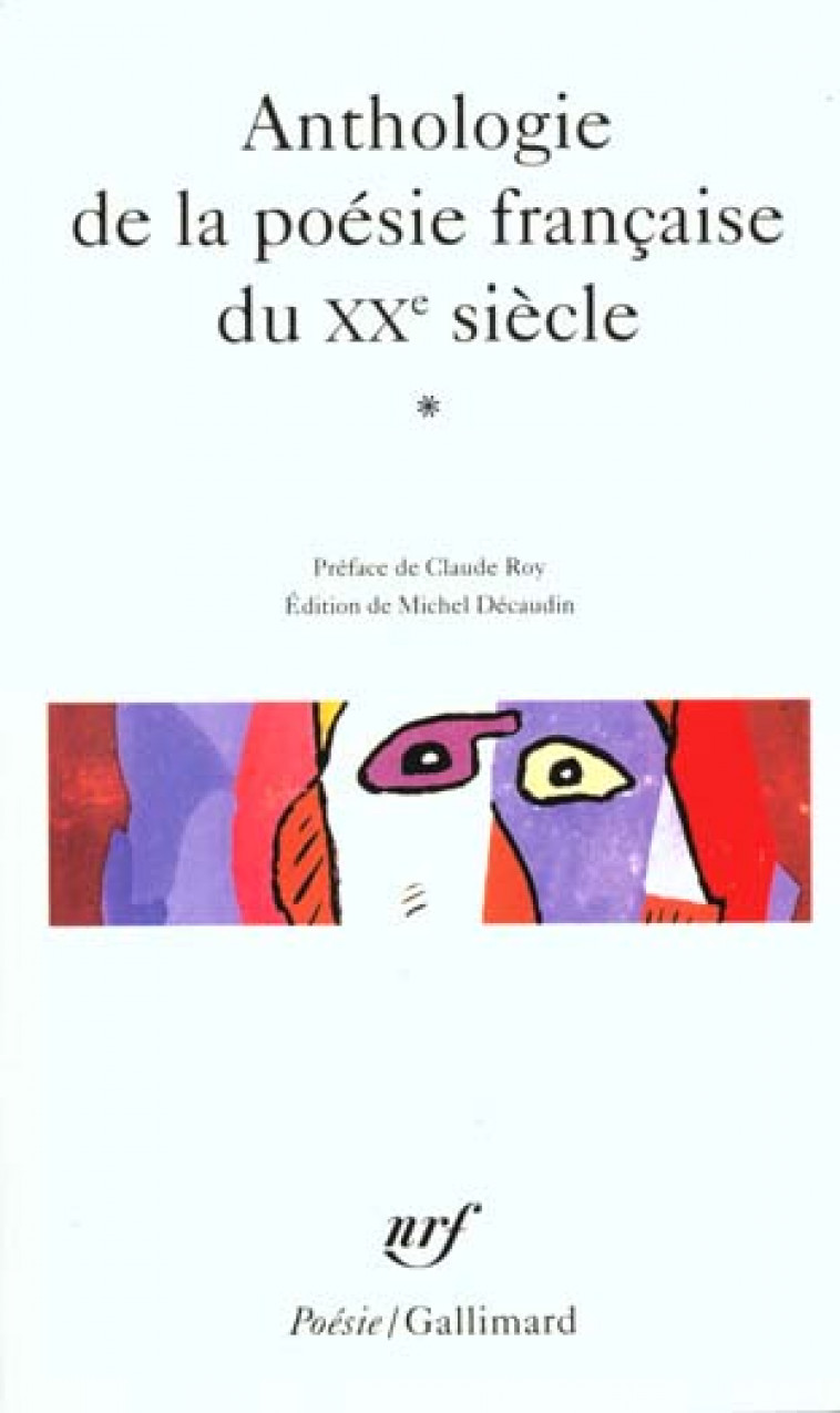 ANTHOLOGIE DE LA POESIE FRANCAISE DU XX  SIECLE - VOL01 - COLLECTIFS/ROY - GALLIMARD