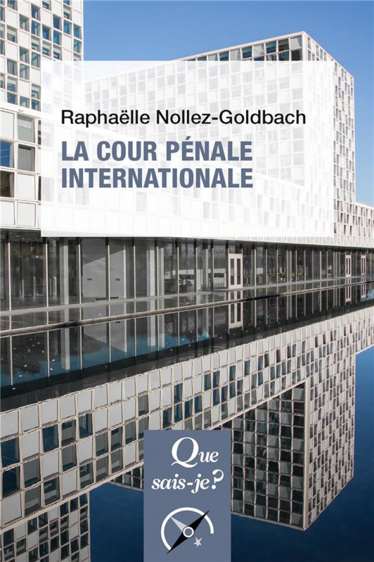 LA COUR PENALE INTERNATIONALE - NOLLEZ-GOLDBACH R. - PUF