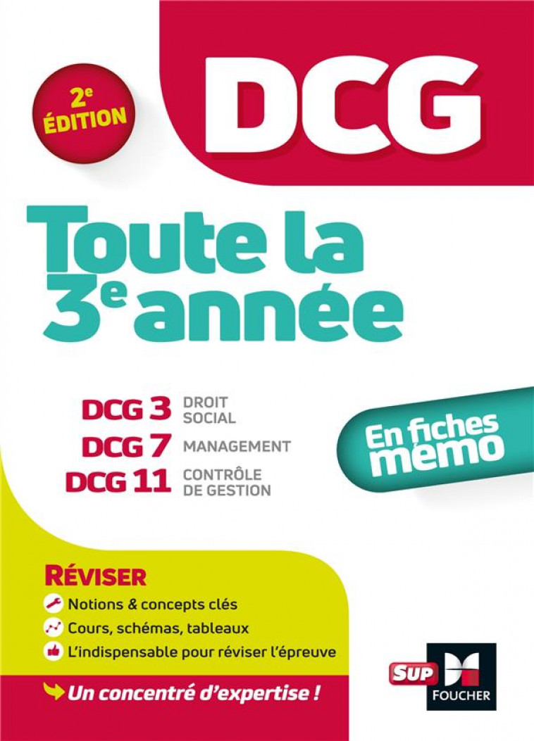 DCG - TOUTE LA 3E ANNEE DU DCG 3, 7, 11 EN FICHES - REVISION - CHEDANEAU/TORSET - FOUCHER