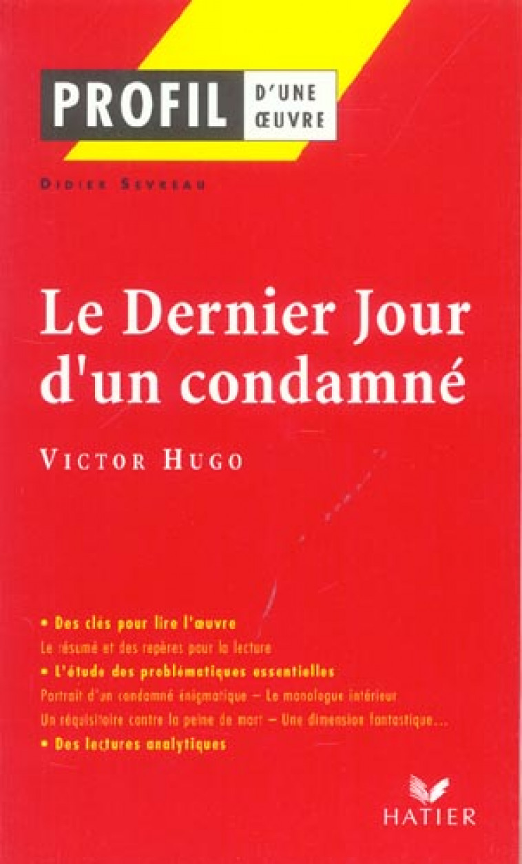PROFIL - HUGO (VICTOR) : LE DERNIER JOUR D- UN CONDAMNE - ANALYSE LITTERAIRE DE L-OEUVR - SEVREAU/HUGO - HATIER JEUNESSE