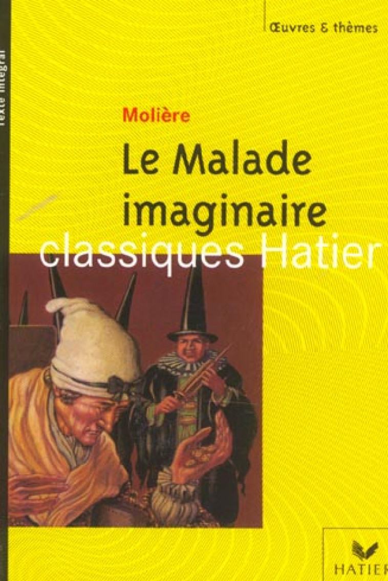 LE MALADE IMAGINAIRE - MOLIERE - HATIER JEUNESSE