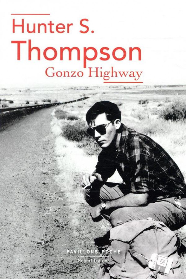 GONZO HIGHWAY - PAVILLONS POCHE - THOMPSON HUNTER S. - ROBERT LAFFONT