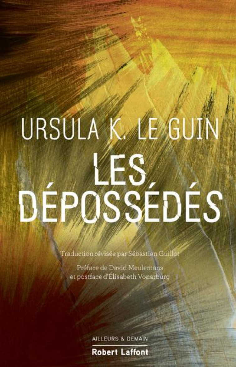 LES DEPOSSEDES - EDITION COLLECTOR - LE GUIN/MEULEMANS - ROBERT LAFFONT
