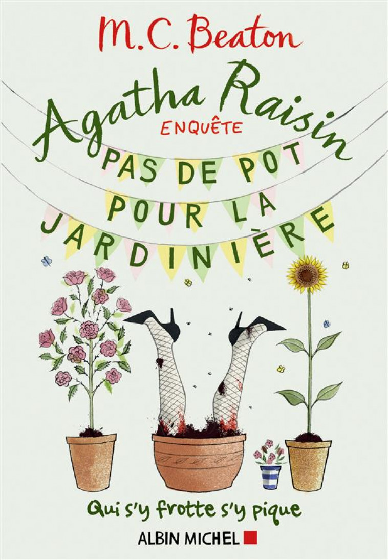 AGATHA RAISIN ENQUETE - T03 - AGATHA RAISIN ENQUETE 3 - PAS DE POT POUR LA JARDINIERE - QUI S-Y FROT - BEATON M. C. - Albin Michel