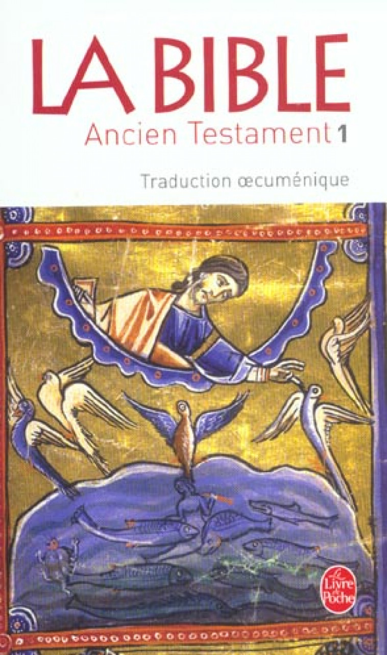 LA BIBLE - ANCIEN TESTAMENT TOME 1 - TRADUCTION OECUMENIQUE - XXX - LGF/Livre de Poche