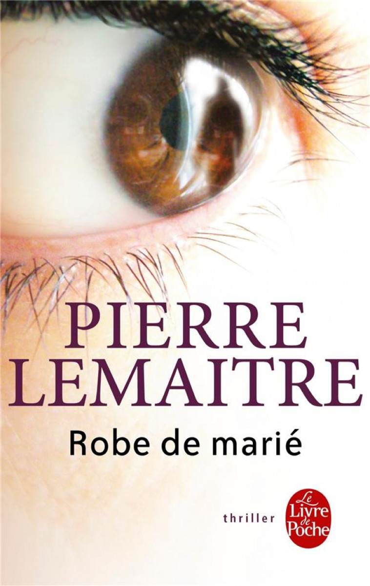 ROBE DE MARIE - LEMAITRE PIERRE - LGF/Livre de Poche
