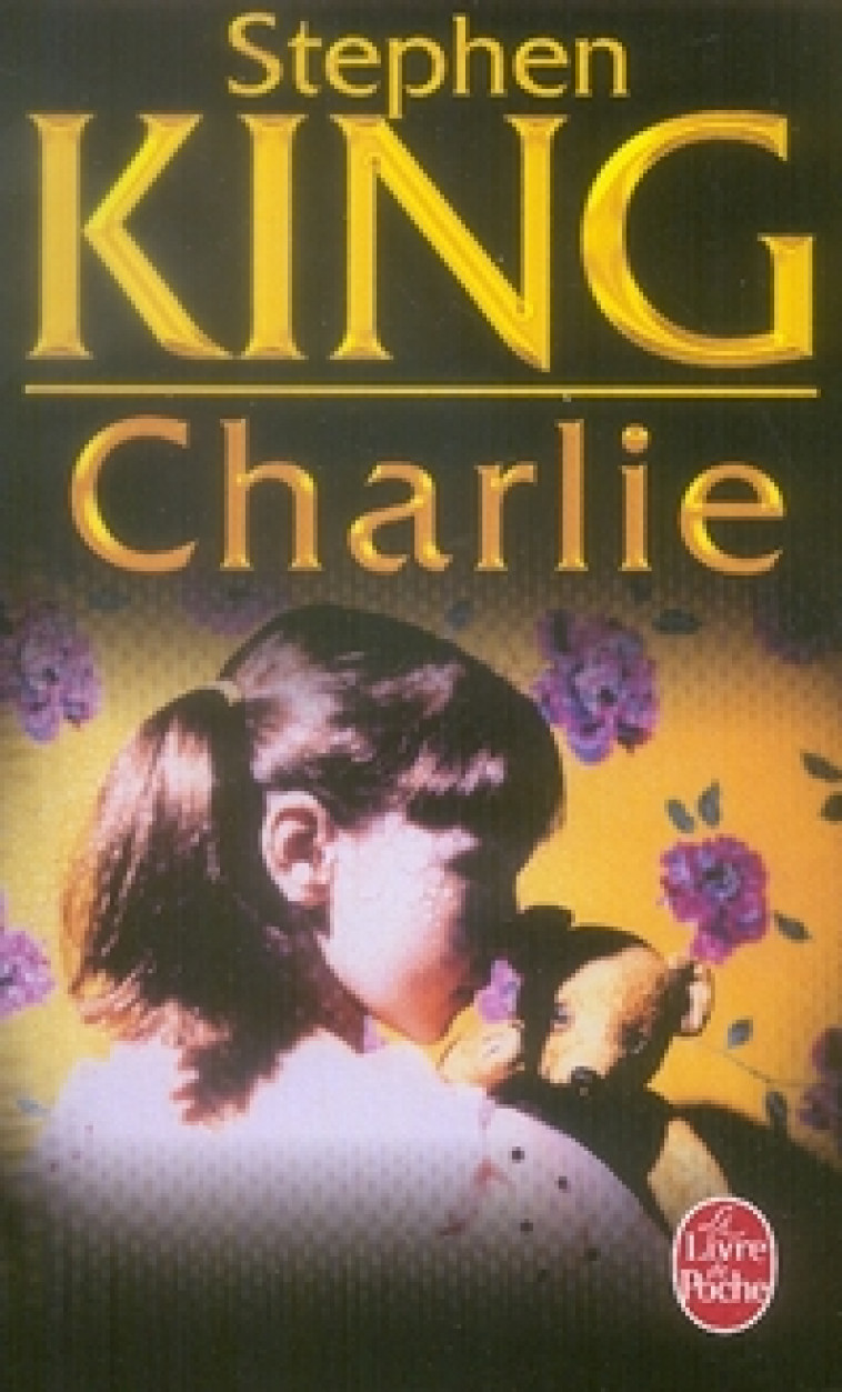CHARLIE - KING STEPHEN - LGF/Livre de Poche
