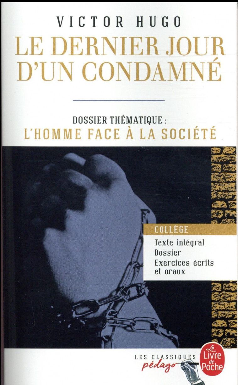 LE DERNIER JOUR D-UN CONDAMNE (EDITION PEDA GOGIQUE) - DOSSIER THEMATIQUE : L-HOMME FAC - HUGO VICTOR - NC
