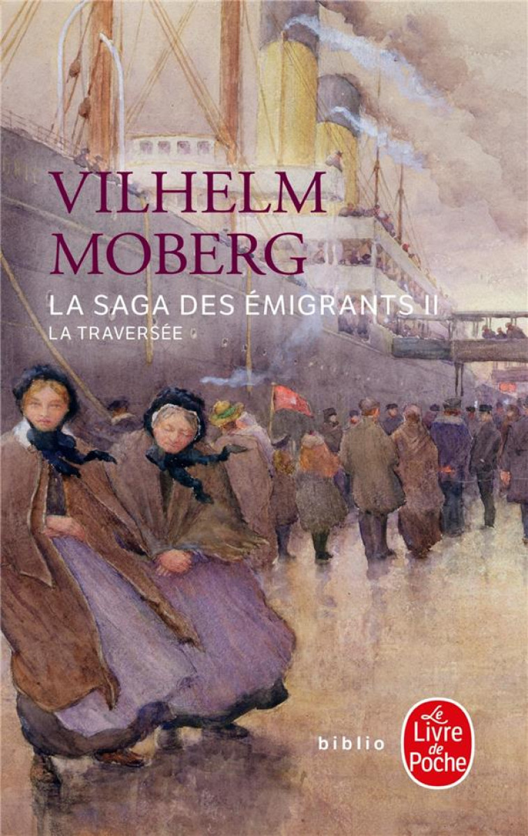 LA TRAVERSEE (LA SAGA DES EMIGRANTS, TOME 2) - MOBERG VILHELM - LGF/Livre de Poche