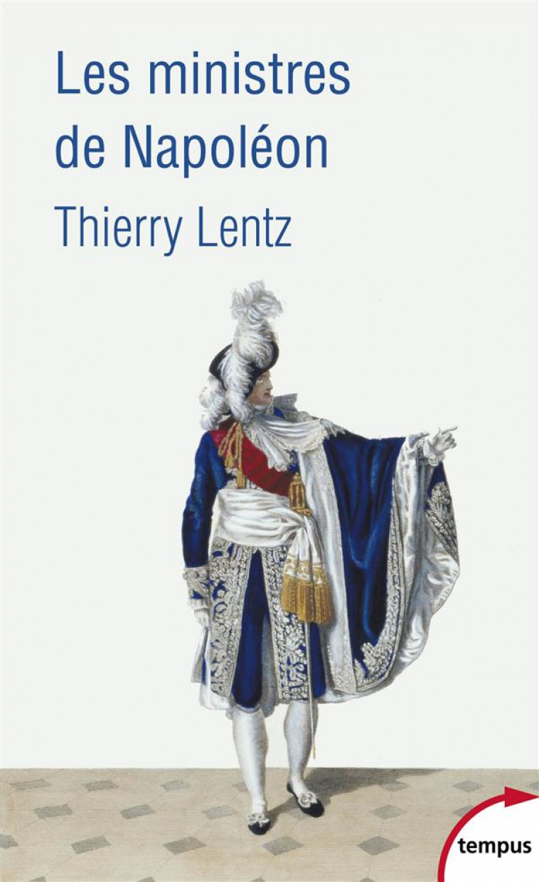 LES MINISTRES DE NAPOLEON - LENTZ THIERRY - Perrin
