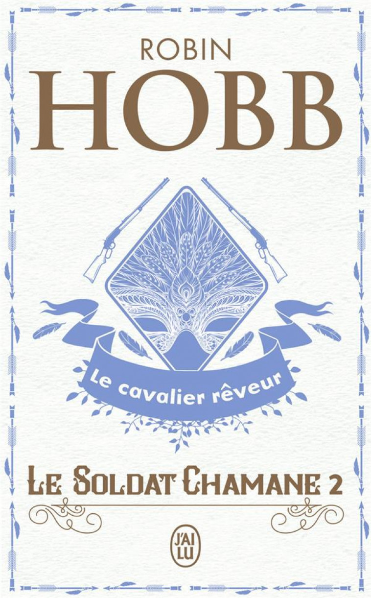 LE SOLDAT CHAMANE - VOL02 - LE CAVALIER REVEUR - HOBB ROBIN - J'AI LU