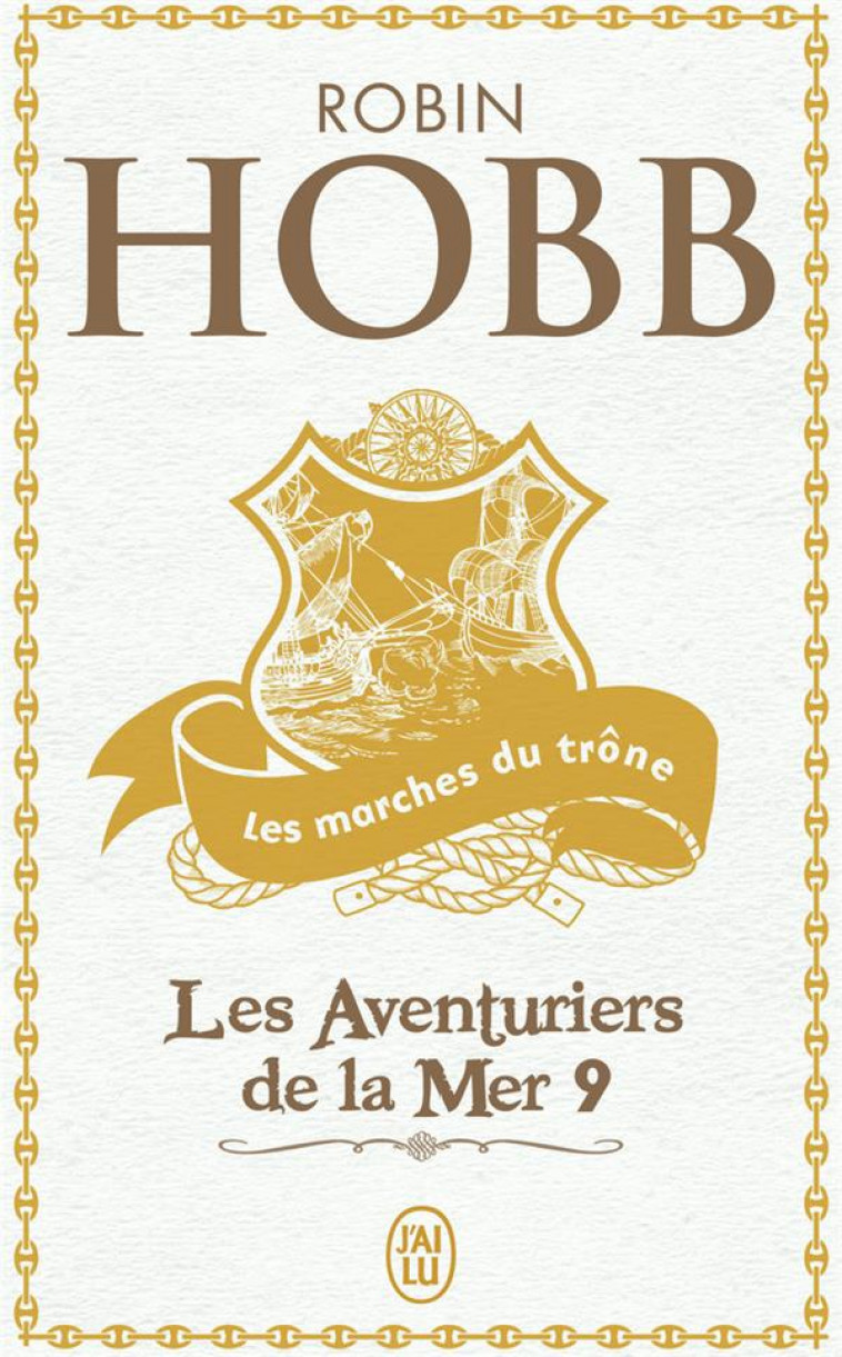 LES AVENTURIERS DE LA MER - T09 - LES MARCHES DU TRONE - HOBB ROBIN - J'AI LU