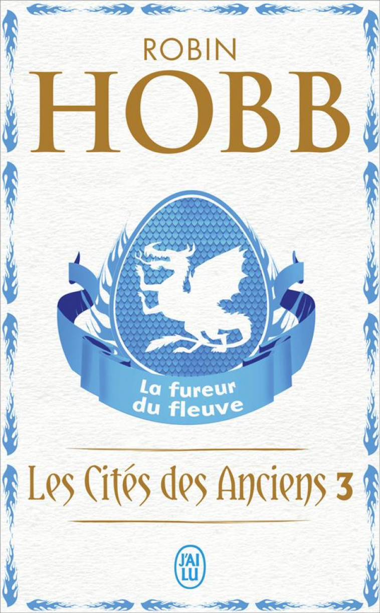 LES CITES DES ANCIENS - T03 - LA FUREUR DU FLEUVE - HOBB ROBIN - J'AI LU