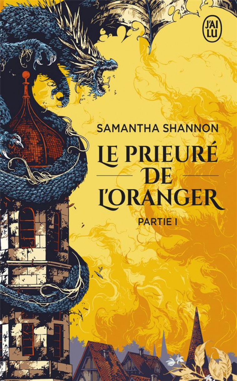 LE PRIEURE DE L-ORANGER - PARTIE I - SHANNON SAMANTHA - J'AI LU
