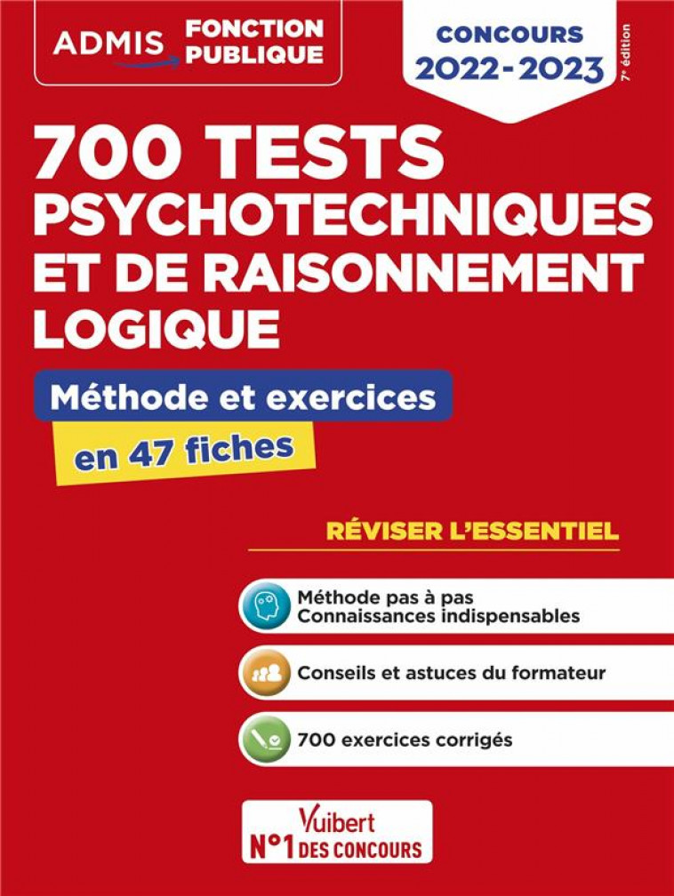 700 TESTS PSYCHOTECHNIQUES ET DE RAISONNEMENT LOGIQUE - METHODE ET EXERCICES - L-ESSENTIEL EN FICHES - KERDRAON EMMANUEL - VUIBERT