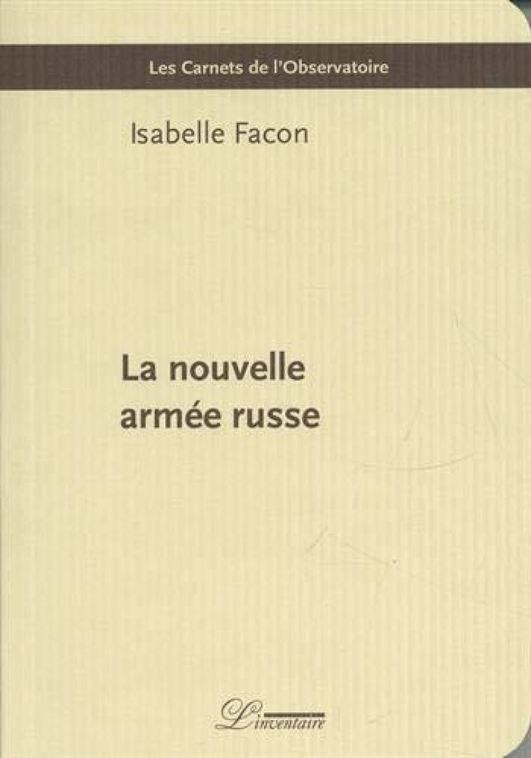 LA NOUVELLE ARMEE RUSSE - FACON ISABELLE - L'INVENTAIRE