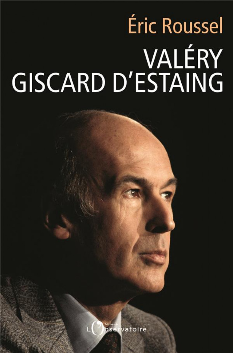 VALERY GISCARD D-ESTAING - ROUSSEL ERIC - L'OBSERVATOIRE