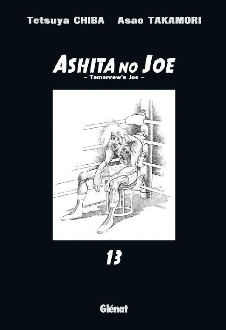ASHITA NO JOE - TOME 13 - TAKAMORI/CHIBA - Glénat