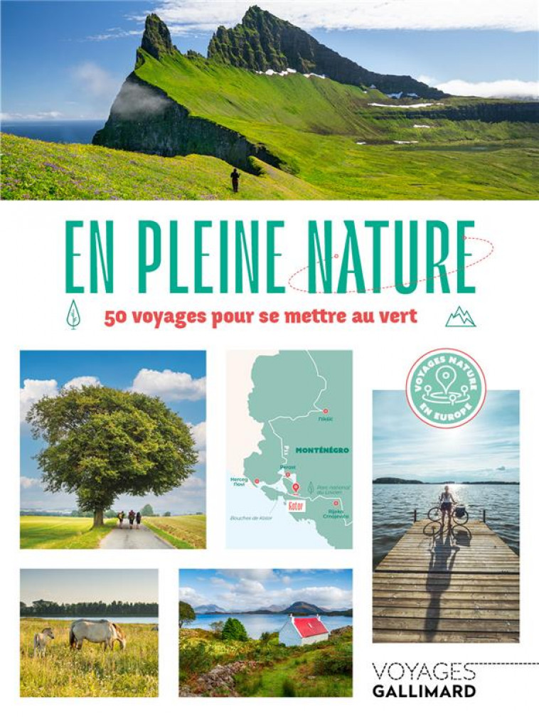 EN PLEINE NATURE - 50 VOYAGES POUR SE METTRE AU VERT - COLLECTIF - Gallimard-Loisirs