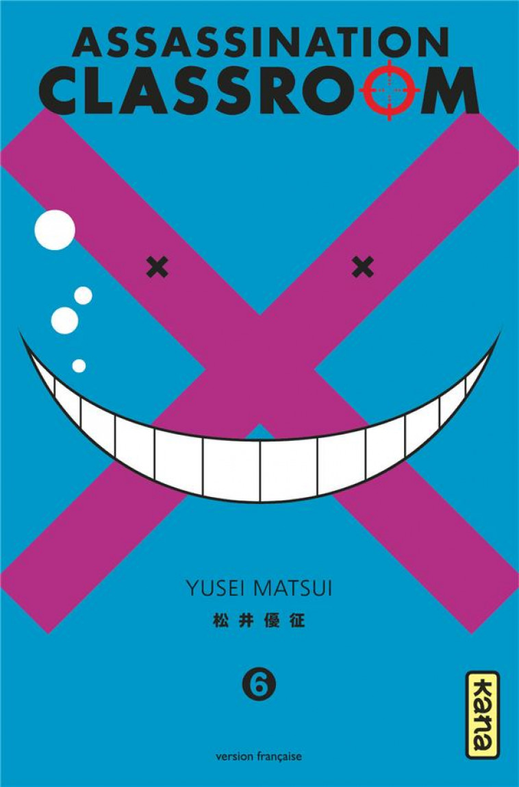ASSASSINATION CLASSROOM - TOME 6 - YUSEI MATSUI - Kana