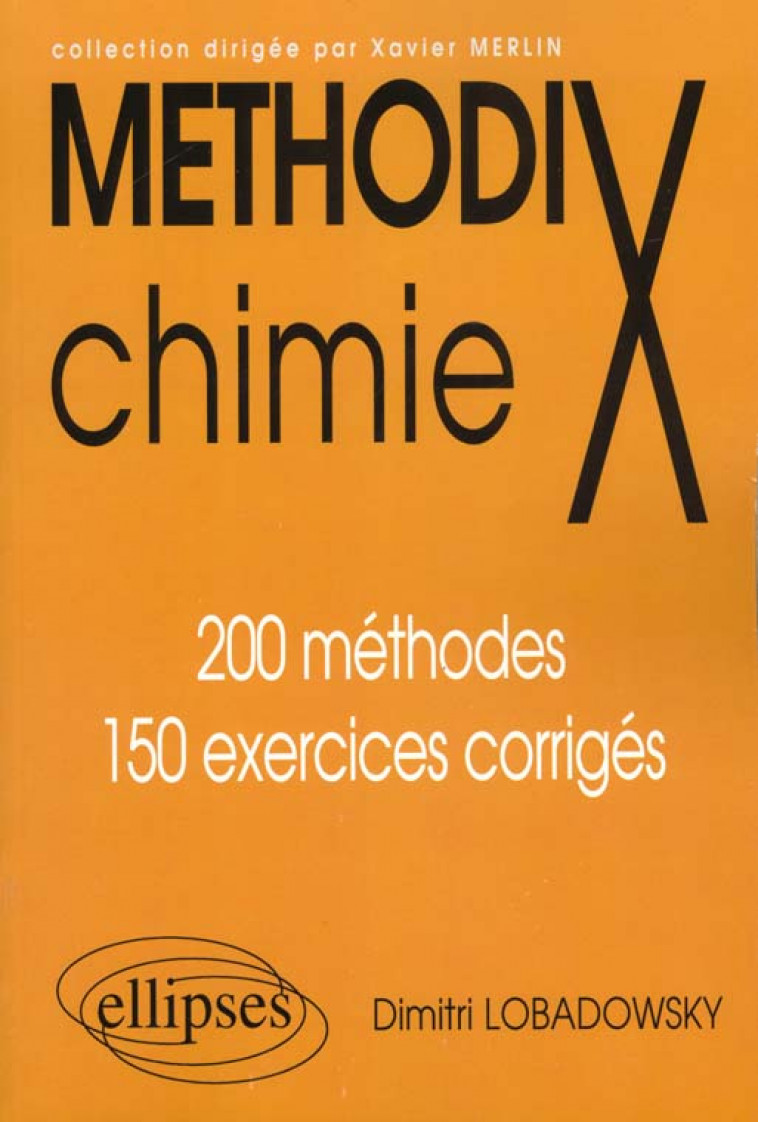 CHIMIE - 200 METHODES ET 150 EXERCICES - LOBADOWSKY DIMITRI - ELLIPSES MARKET