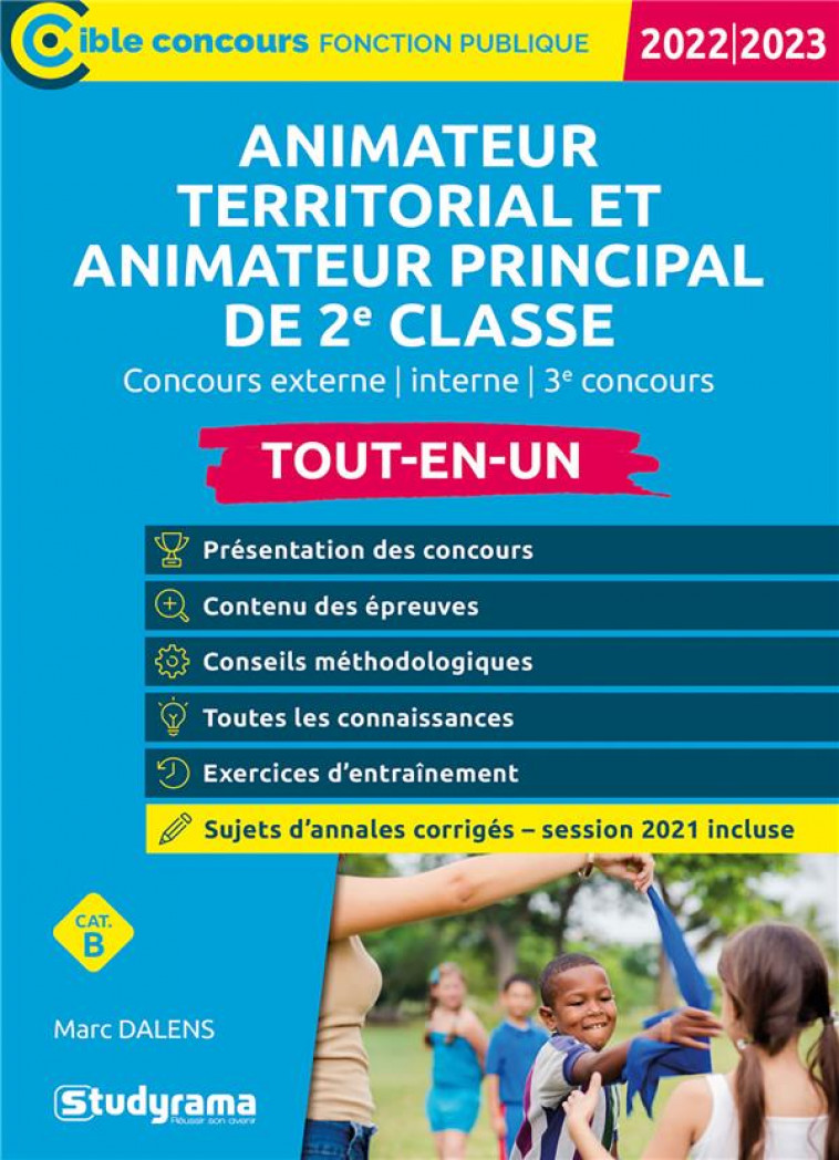 ANIMATEUR TERRITORIAL  ANIMATEUR PRINCIPAL DE 2E CLASSE  TOUT-EN-UN (CATEGORIE B  CONCOURS 2022-2 - DALENS MARC - STUDYRAMA