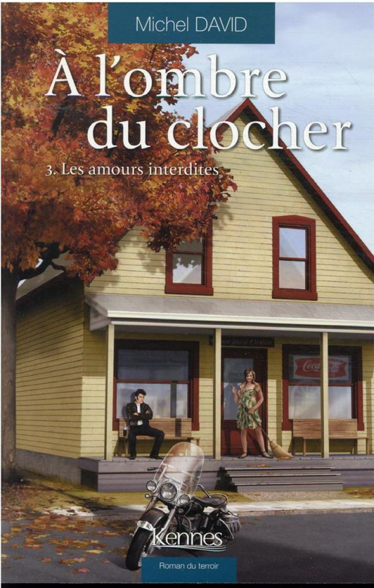 A L-OMBRE DU CLOCHER T03 - LES AMOURS INTERDITES - DAVID MICHEL - KENNES EDITIONS