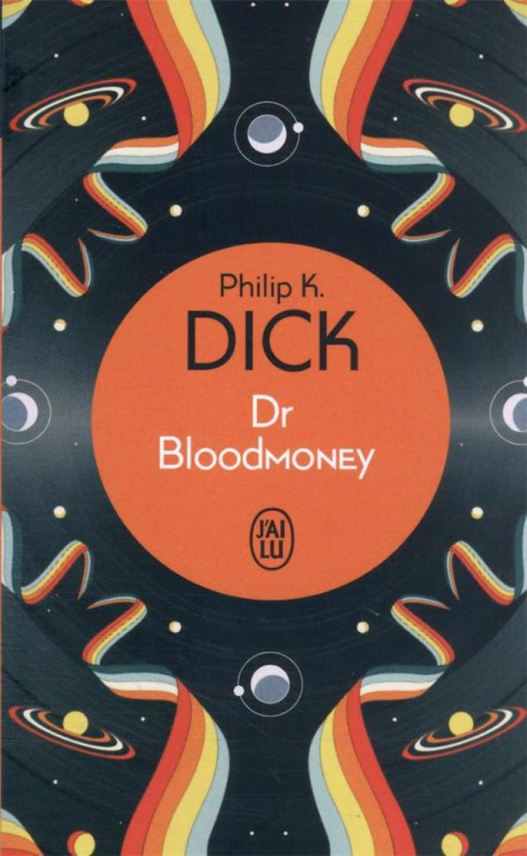 DR BLOODMONEY - DICK PHILIP K. - J'AI LU