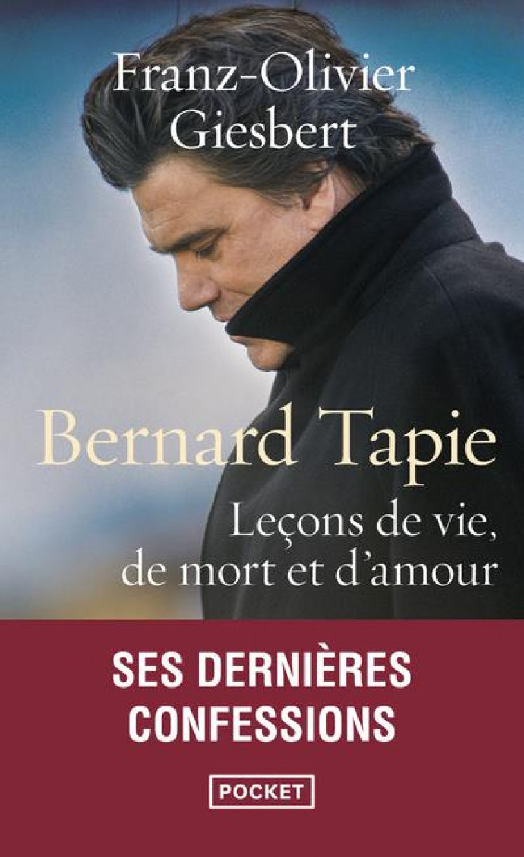BERNARD TAPIE - LECONS DE VIE, DE MORT ET D'AMOUR - GIESBERT F-O. - POCKET