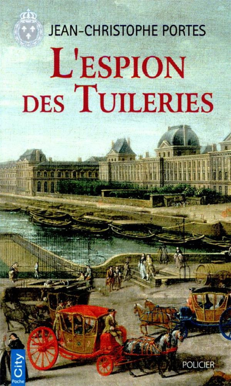 LES ENQUETES DE VICTOR DAUTERIVE - L'ESPION DES TUILERIES (T.4) - PORTES J-C. - CITY