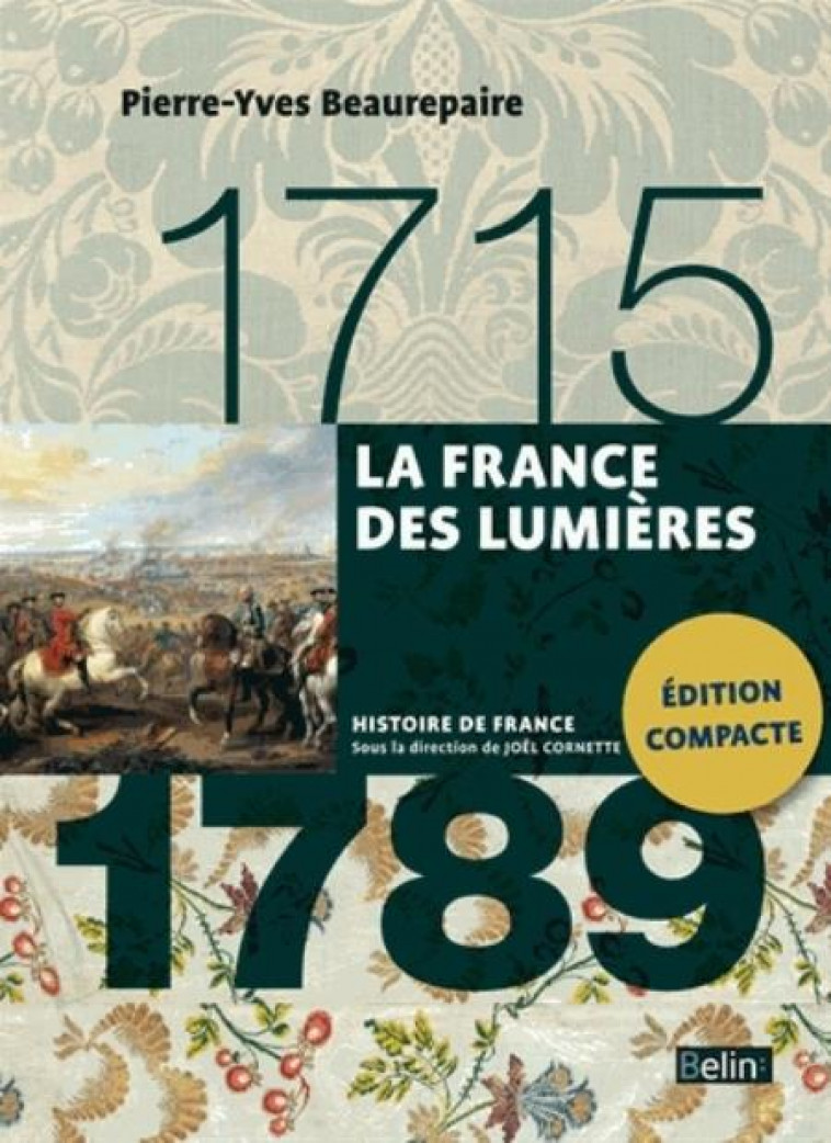 LA FRANCE DES LUMIERES (1715-1789) - VERSION COMPACTE - BEAUREPAIRE P Y. - Belin