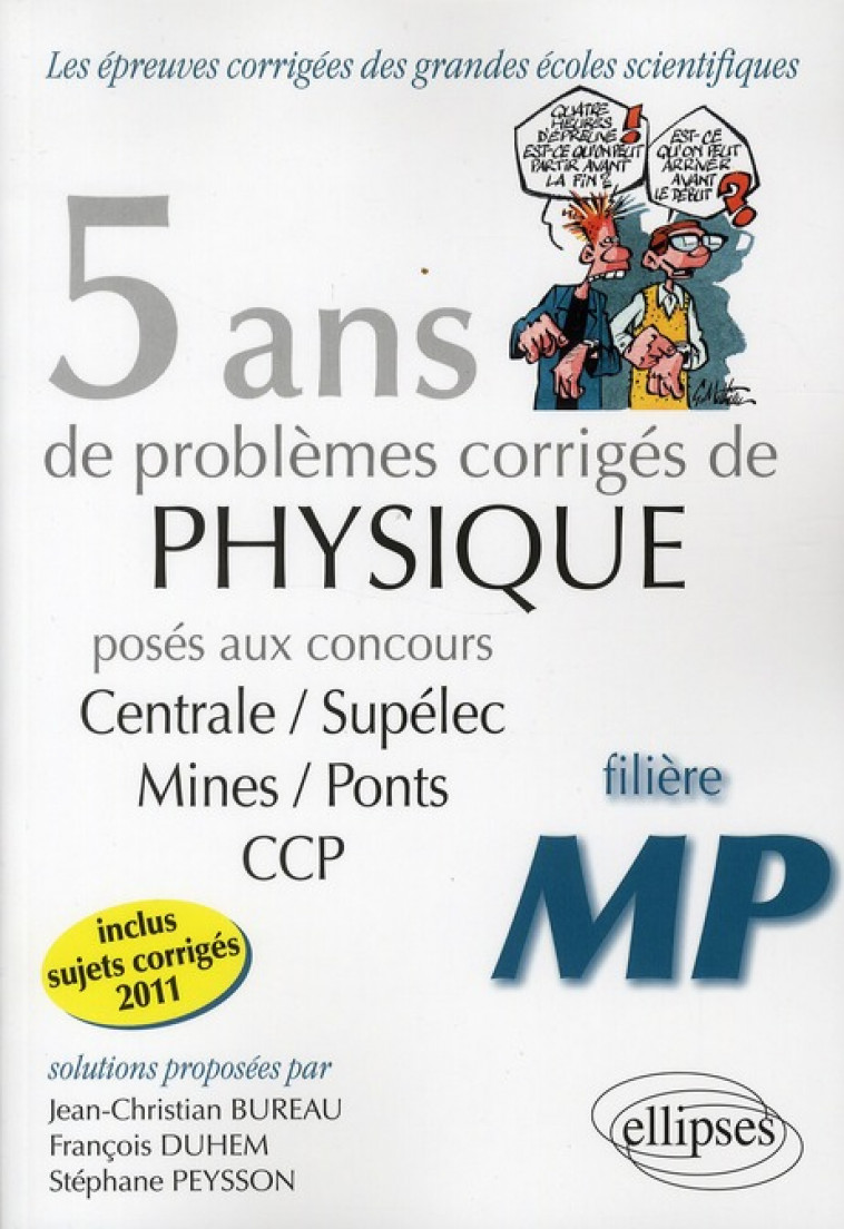 5 ANS DE PROBLEMES CORRIGES DE PHYSIQUE POS ES AUX CONCOURS CENTRALE-MINES-CCP DE 2007 - BUREAU/DUHEM/PEYSSON - ELLIPSES MARKET