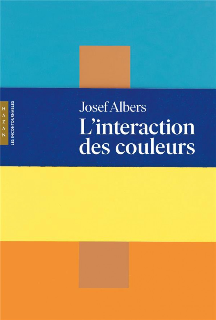L'INTERACTION DES COULEURS - ALBERS JOSEF - HAZAN
